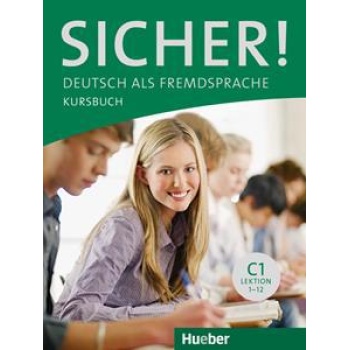 Sicher! Kursbuch C1 Lektion 1-12