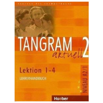 TANGRAM AKTUELL 2 LEKT.1-4 LEHRERHANDBUCH