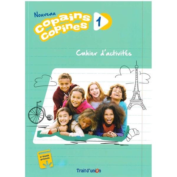NOUVEAU COPAINS COPINES 1 CAHIER D'EXERCISES
