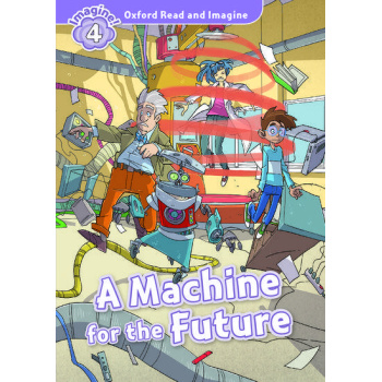 OXFORD READ AND IMAGINE (4): A MACHINE FOR THE FUTURE