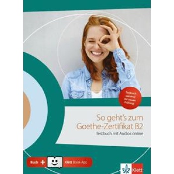 SO GEHT'S ZUM GOETHE ZERTIFIKAT B2 NEU TESTBUCH (+MP3)