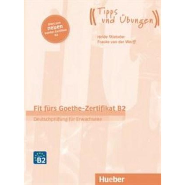 FIT FURS GOETHE ZERTIFIKAT B2 "TIPPS UND UBUNGEN"