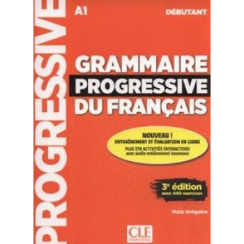 GRAMMAIRE PROGRESSIVE DU FRANCAIS DEBUTANT 3e EDITION (+440 EXERCISES)