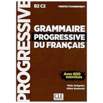 GRAMMAIRE PROGRESSIVE DU FRANCAIS PERFECTIONNEMENT (+600 EXERCICES)
