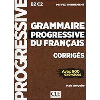 GRAMMAIRE PROGRESSIVE DU FRANCAIS PERFECTIONNEMENT CORRIGES - ΛΥΣΕΙΣ