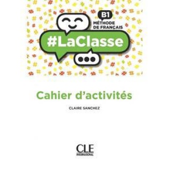 LA CLASSE B1 CAHIER D'ACTIVITES