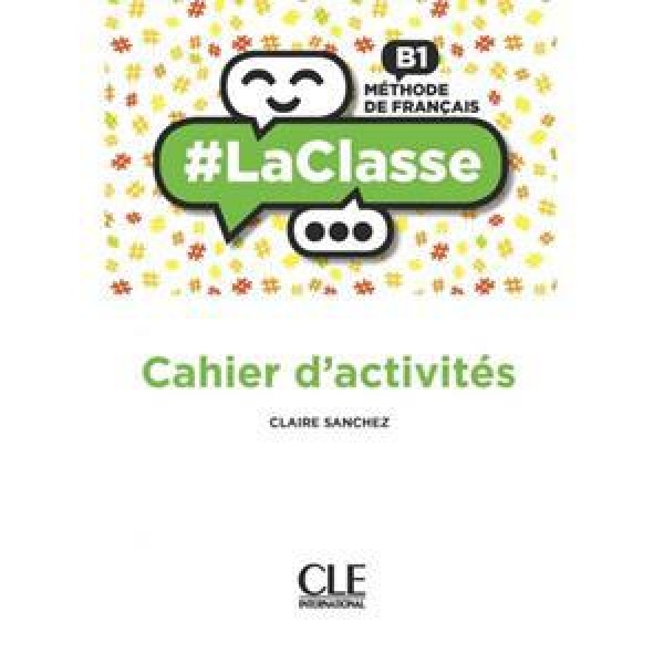 LA CLASSE B1 CAHIER D'ACTIVITES