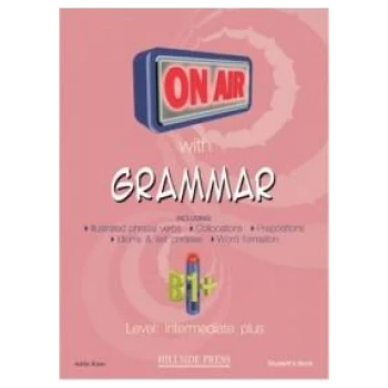 ON AIR WITH GRAMMAR B1+ (INTERMEDIATE PLUS) STUDENT'S BOOK  (+GLOSSARY)