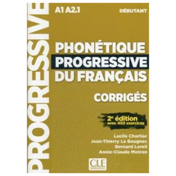 PHONETIQUE PROGRESSIVE DEBUTANT CORRIGES 2E EDITION