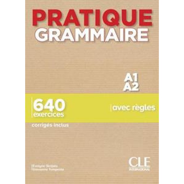 PRATIQUE GRAMMAIRE A1-A2 (+650 EXERCISES+CORRIGES)