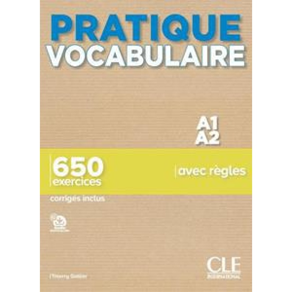 PRATIQUE VOCABULAIRE A1-A2 (+650 EXERCISES+CORRIGES)