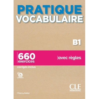 PRATIQUE VOCABULAIRE B1 (+650 EXERCISES+CORRIGES)