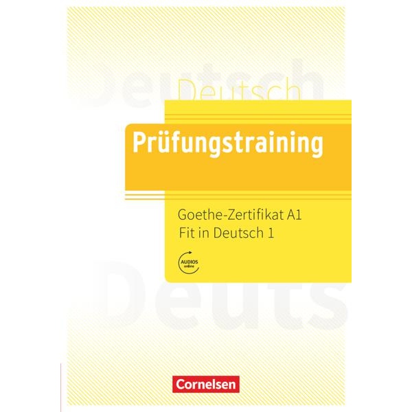 PRUFUNGSTRAINING GOETHE ZERTIFIKAT A1 - FIT IN DEUTSCH 1