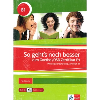 SO GEHT'S NOCH BESSER ZUM GOETHE ZERTIFIKAT B1 TESTBUCH (+KLETT BOOK-APP+GLOSSAR+AUDIOS ONLINE)