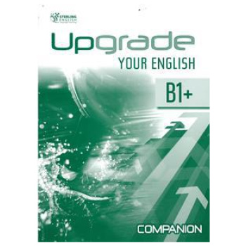 UPGRADE YOUR ENGLISH B1+ COMPANION