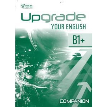 UPGRADE YOUR ENGLISH B1+ COMPANION