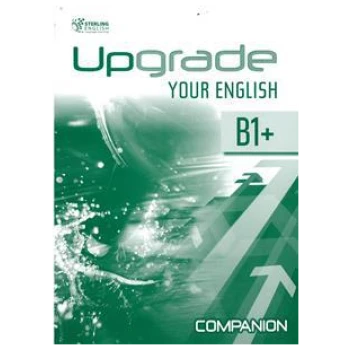 UPGRADE YOUR ENGLISH B1+ COMPANION
