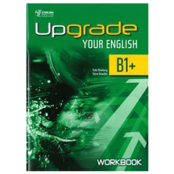 UPGRADE YOUR ENGLISH B1+ WORKBOOK