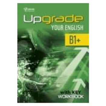 UPGRADE YOUR ENGLISH B1+ WORKBOOK WITH KEY