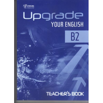UPGRADE YOUR ENGLISH B2 TEACHER'S BOOK