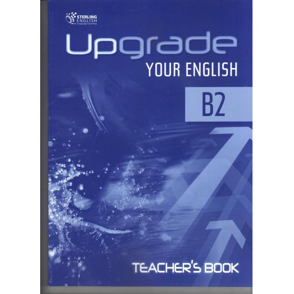 UPGRADE YOUR ENGLISH B2 TEACHER'S BOOK