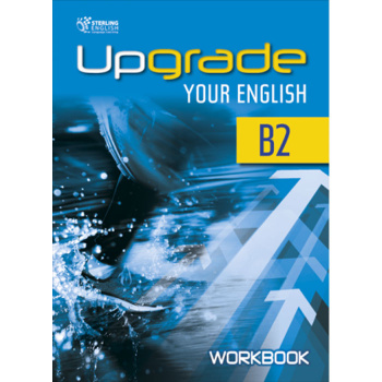 UPGRADE YOUR ENGLISH B2 WORKBOOK