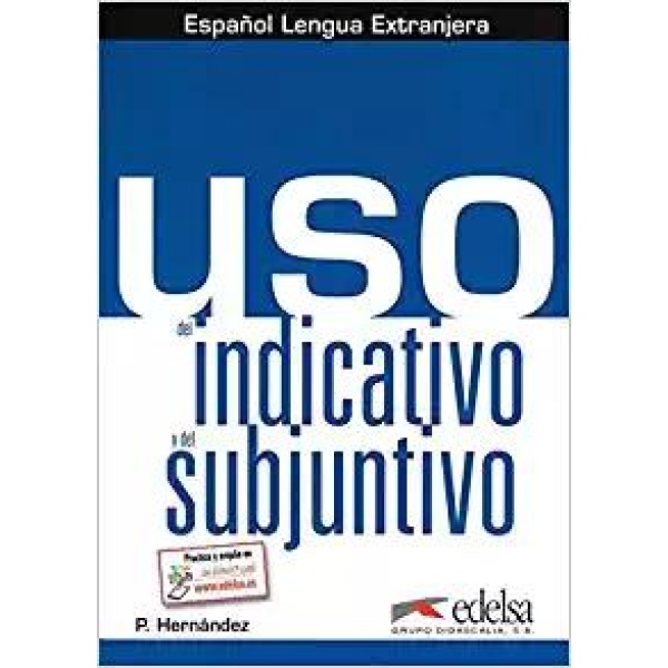 USO DEL INDICATIVO Y DEL SUBJUNTIVO