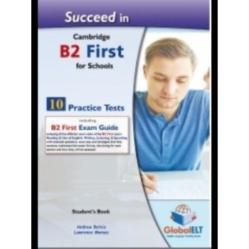 SUCCEED IN CAMBRIDGE B2 FIRST FOR SCHOOLS 10 PRACTICE TESTS STUDENT'S BOOK