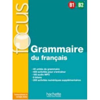 FOCUS GRAMMAIRE DU FRANCAIS B1-B2 (+ONLINE)