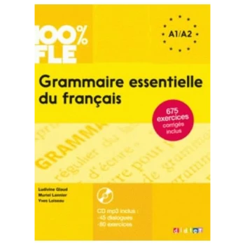 100% FLE - GRAMMAIRE ESSENTIELLE DU FRANCAIS A1/A2 (+MP3 +CORRIGES)