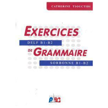 EXERCICES DE GRAMMAIRE B1 - B2