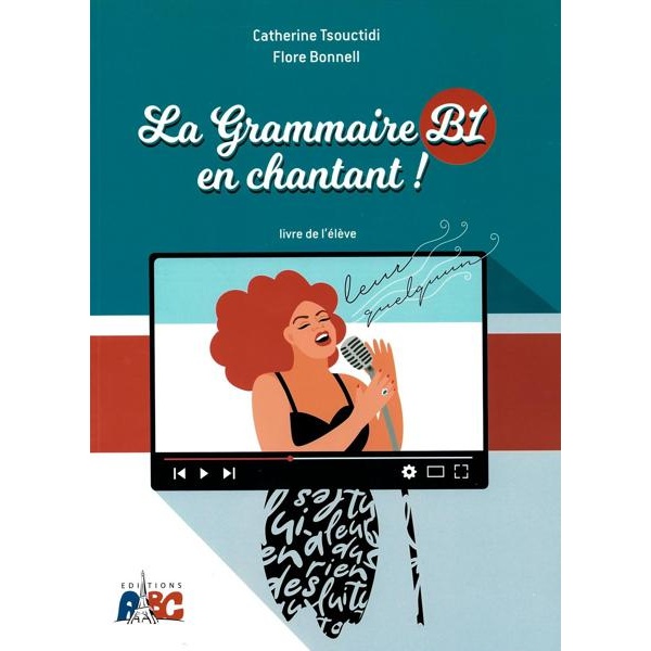 LA GRAMMAIRE EN CHANTANT B1 LIVRE D'ELEVE