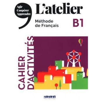 L'ATELIER B1 CAHIER D'ACTIVITES (+CD MP3)