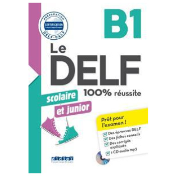 LE DELF JUNIOR ET SCOLAIRE 100% REUSSITE B1 (+CD)