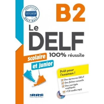 LE DELF JUNIOR ET SCOLAIRE 100% REUSSITE B2 ((+MP3)