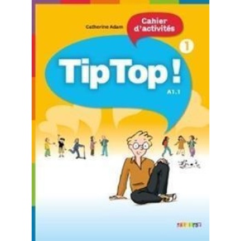 TIP TOP 1 A1.1 CAHIER D'EXERCISES