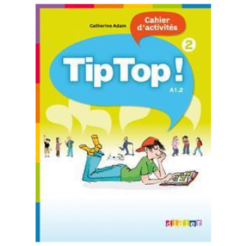TIP TOP 2 A1.2 CAHIER D'EXERCISES