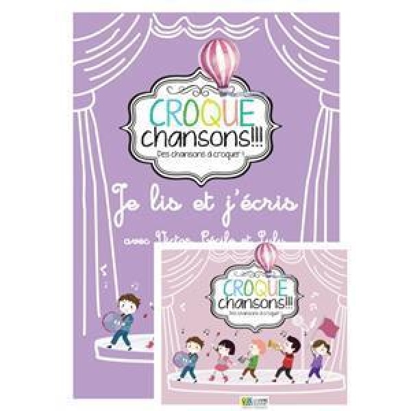 CROQUE CHANSONS PACK B LECTURE ECRITURE
