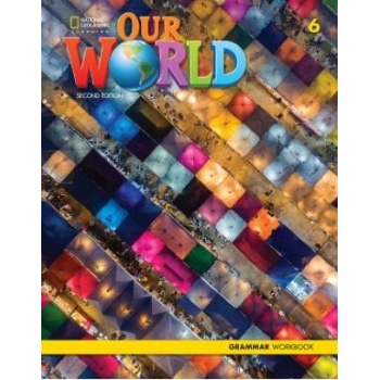 OUR WORLD 6 GRAMMAR WORKBOOK (+CD) 2ND EDITION