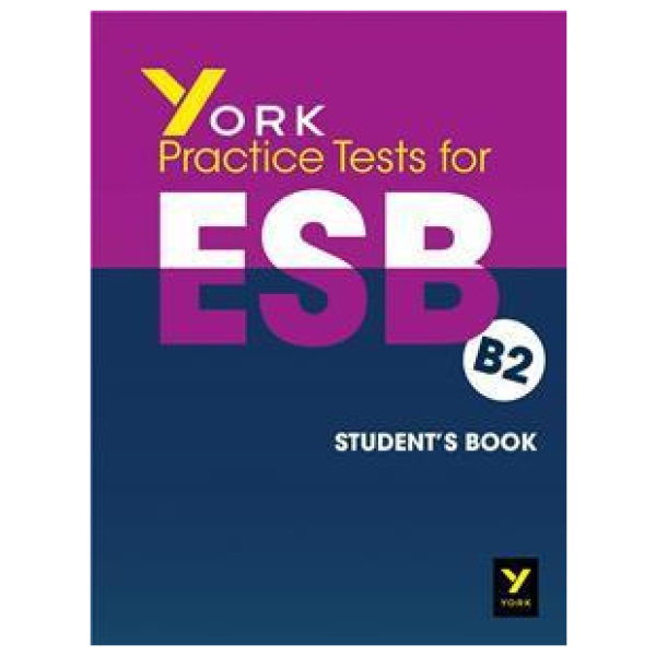 PRACTICE TESTS FOR THE ESB B2 STUDENT'S BOOK