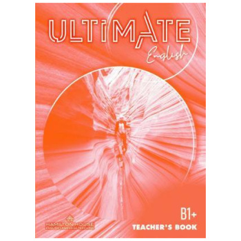 ULTIMATE ENGLISH B1+ TEACHER'S BOOK