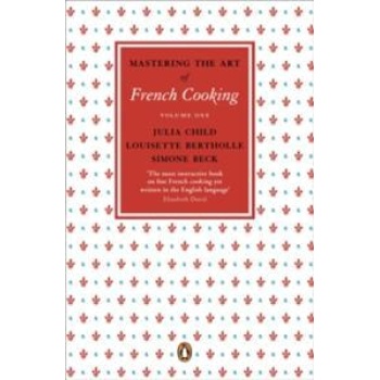 Mastering the art of French cooking vol 1