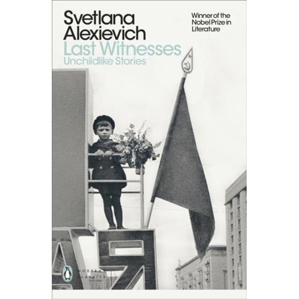 Last Witnesses - Alexievich Svetlana - Uchildlike Stories