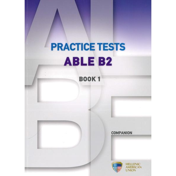 ABLE B2 PRACTICE TESTS 1 COMPANION