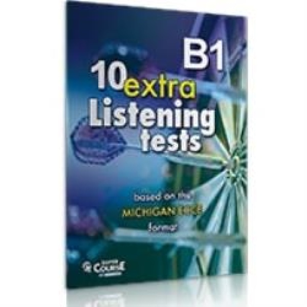 10 EXTRA LISTENING TESTS (LEVEL 4) B1 (BASED ON THE MICHIGAN