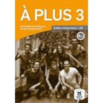A PLUS 3 CAHIER (+ AUDIO CD) - THIERRY LANCIEN
