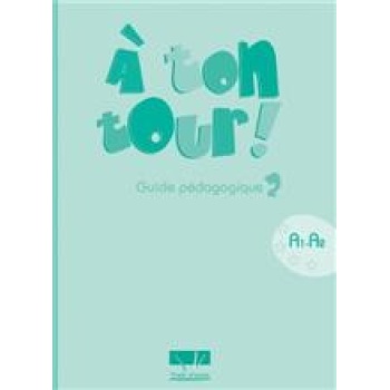 A TON TOUR 2 A1 + A2 GUIDE PEDAGOGIQUE - ANTONIADIS