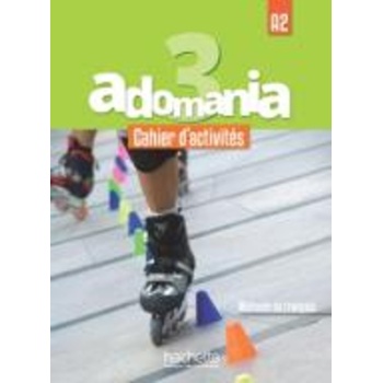 ADOMANIA 3 A2 CAHIER (+ CD AUDIO + PARCOURS DIGITAL) - BEGON