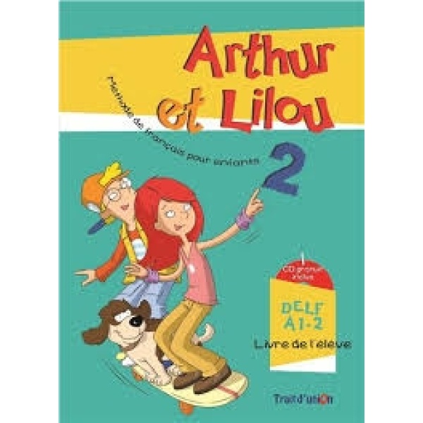 ARTHUR ET LILOU 2 A1.2 METHODE + CAHIER (+ CD) -