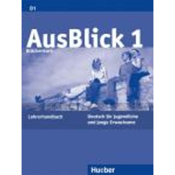 AUSBLICK 1 B1+ LEHRERHANDBUCH - HELWIG SCHMIDT-GLINTZER